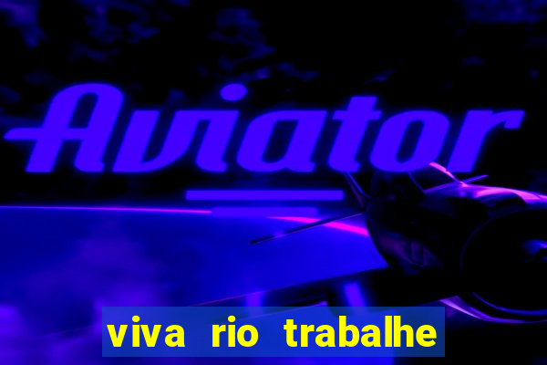 viva rio trabalhe conosco 2024